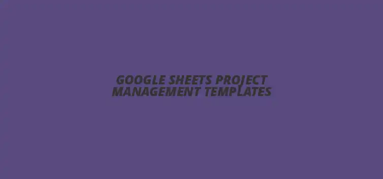 Free Google Sheets Templates for Businesses - Streamline Your Workflow
